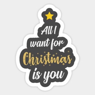 All I want for Christmas is you Sticker